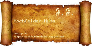 Hochfelder Huba névjegykártya